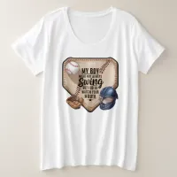 My Boy Might Not Always Swing But I Do So  Plus Size T-Shirt