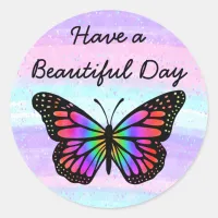 Have a Beautiful Day | Colorful Butterfly    Classic Round Sticker