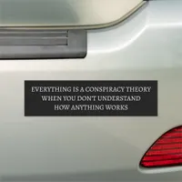 Everything is a conspiracy theory car magnet