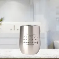 Faith Can Move Mountains Matthew 17:20  Thermal Wine Tumbler