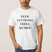 BEER, PIZZA, WOMEN AND FOOTBALL T-Shirt