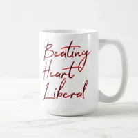 Beating Heart Liberal Minimalist Typography Coffee Coffee Mug