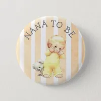 Nana to be Vintage Baby Boy Button