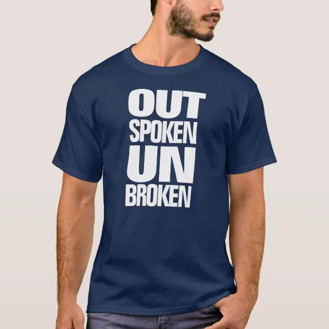 Inspirational Meme Outspoken Unbroken T-Shirt