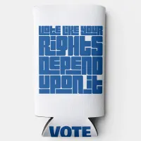 Vote Like Your Rights Depend Upon It Seltzer Can Cooler