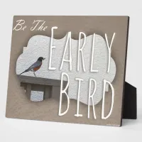 Early Bird Motivation Sign Plaque