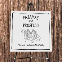 Pajamas & Prosecco Bachelorette Party Welcome Sign