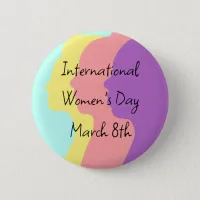 International Women's Day is March 8th Button
