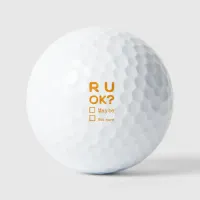 Are you okay? r u ok? golf balls