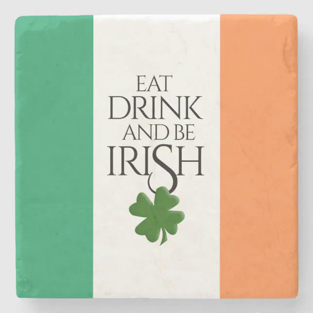 Shamrock Eat Drink and Be Irish Flag Stone Coaster