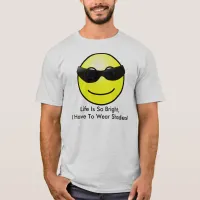 Have to Wear Shades Face T-shirt