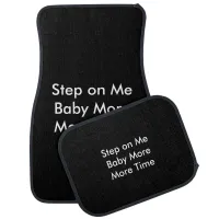 Step On Me Baby One More Time Black Car Floor Mat