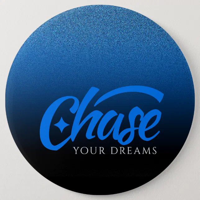 Inspirational Quote Chase Your Dreams Button