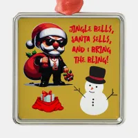 Jingle bells Santa sells and  I Bring the Bling | Metal Ornament