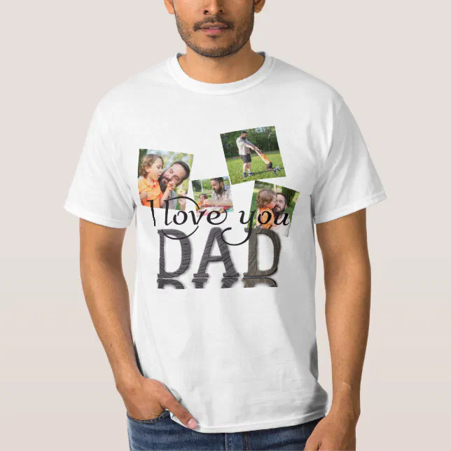 I Love You Dad, photo collage T-Shirt