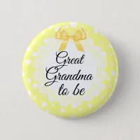 Great Grandma To Be Yellow Polka Dot Shower Button