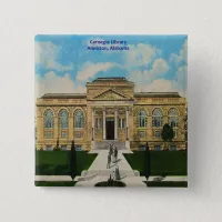 Vintage Carnegie Library Anniston Alabama  Pinback Button