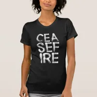 CEASE FIRE Stark Block Letters T-Shirt