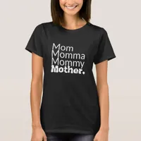 Mom Momma Mommy Mother T-Shirt