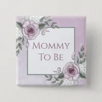 Mauve Roses, Mommy to be, Baby Shower Button