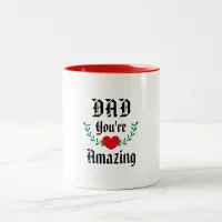 Appreciation Gift for Dad: You Are Amazing Coffee  Two-Tone Coffee Mug