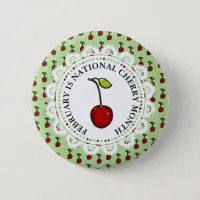 February is National Cherry Month Pinback Button