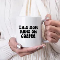 This Mom Runs on Coffee Coffee Mug