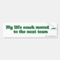 Life Coach Humor Bumper Sticker