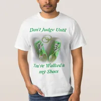 Don't Judge Until You've Walked in My Shoes Lyme T-Shirt