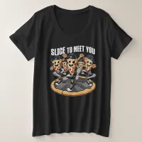 Slice To Meet You Funny Pizza Plus Size T-Shirt