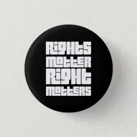 Rights Matter Right Matters (retro white) Button