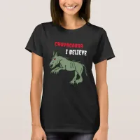 Chupacabra | I Believe  T-Shirt