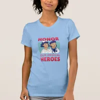 Honor Our Medical Heroes T-Shirt