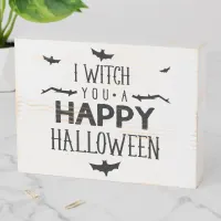 I witch you a happy Halloween Wooden Box Sign