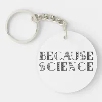 Because Science Keychain