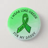 I Wear Lime Green for my Daddy Lyme Button