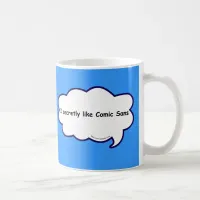 Secret Comic Sans Love Confession Coffee Mug