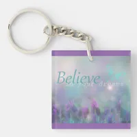 Believe in your Dreams, Inspirational Key Chain