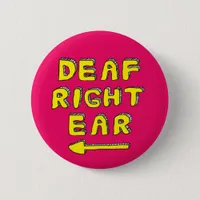 Deaf right ear partial deafness hard of hearing button