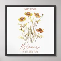 Every Flower Blooms In It's Own Time Framed Art