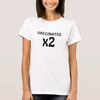 Vaccinated X 2 Covid Protected T-Shirt