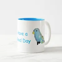 Mug - Blue Birds Have a Good Day