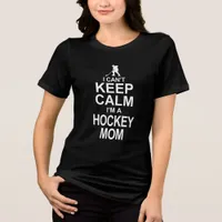 I cant keep calm I am a hockey mom Tri-Blend Shirt