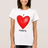 I Love Ferrets with Red Heart Women's T-Shirt