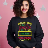 Delivery from Santa to You Merry Christmas  Sweatshirt