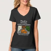 March is National Frozen Food Month    T-Shirt