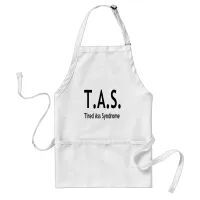 Funny Tired Syndrome Typography Adult Apron