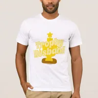 Funny Trophy Husband Customizable Design T-Shirt