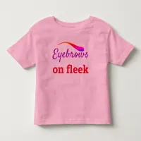 Colorful Eyebrows on Fleek Trendy Flawless, ZFJ Toddler T-shirt