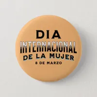 D&#237;a Internacional de la Mujer | Women's Day Button